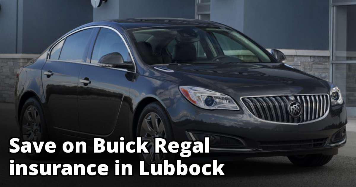 Buick Regal Insurance Quotes in Lubbock, TX