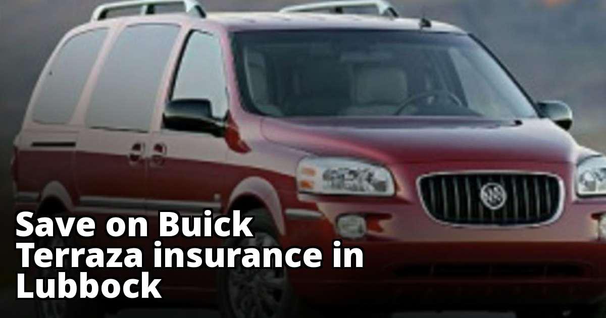 Buick Terraza Insurance Quotes in Lubbock, TX