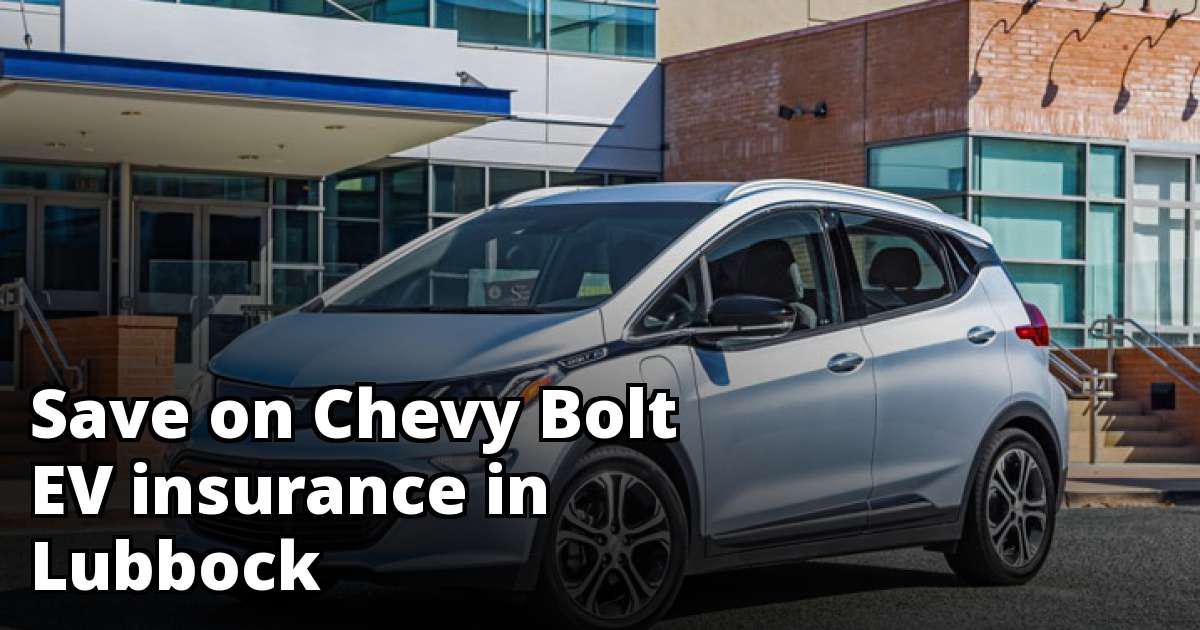 Find Cheaper Chevy Bolt EV Insurance in Lubbock, TX
