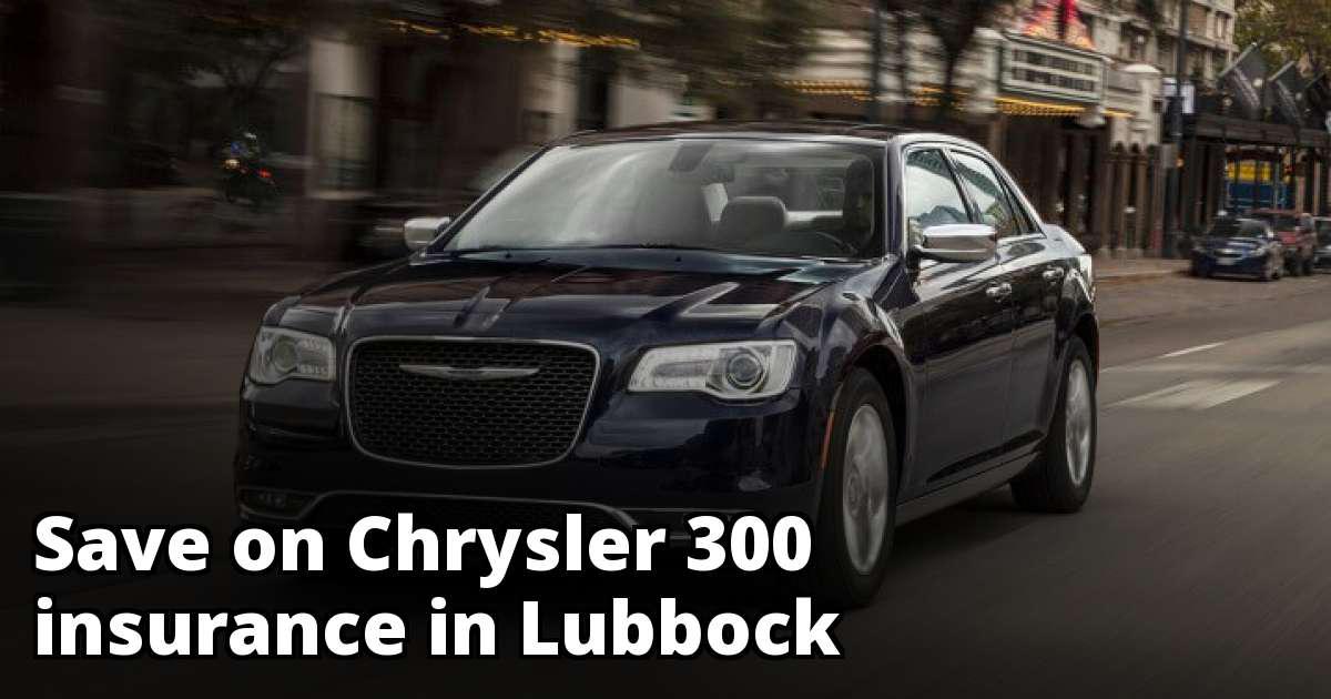Save on Chrysler 300 Insurance in Lubbock, TX