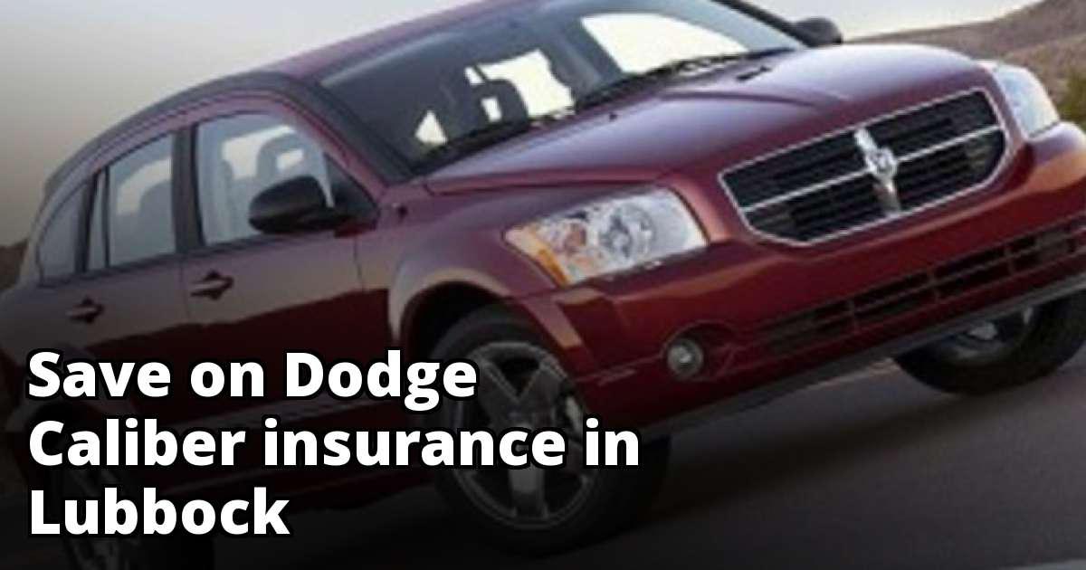 Best Dodge Caliber Insurance in Lubbock, TX