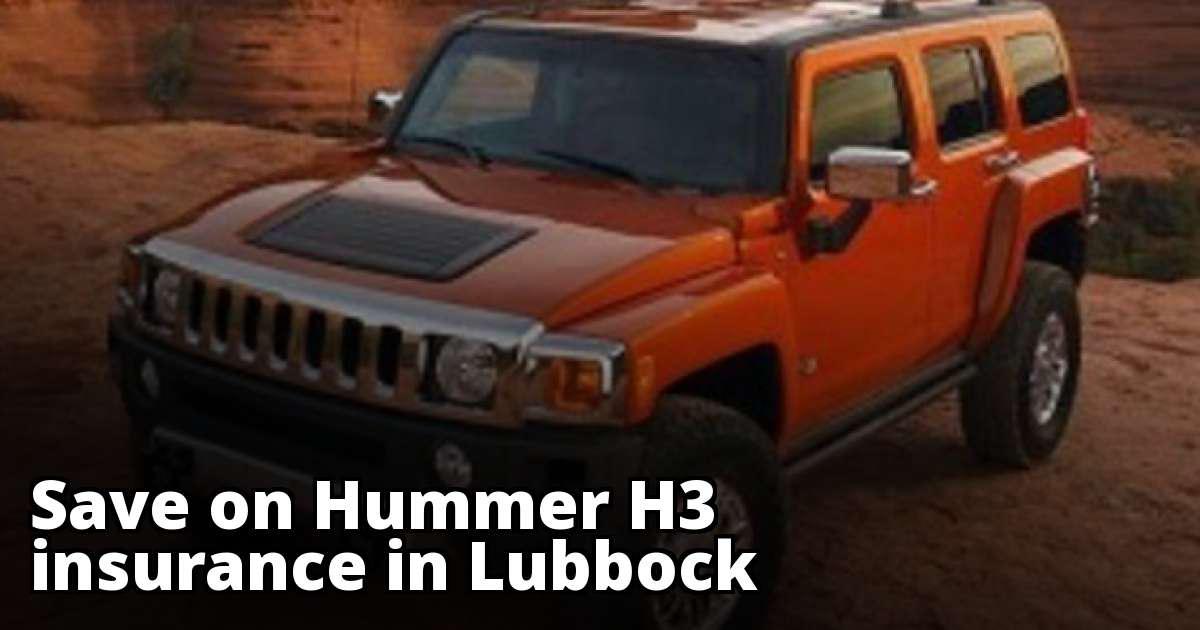 Best Rates for Hummer H3 Insurance in Lubbock, TX