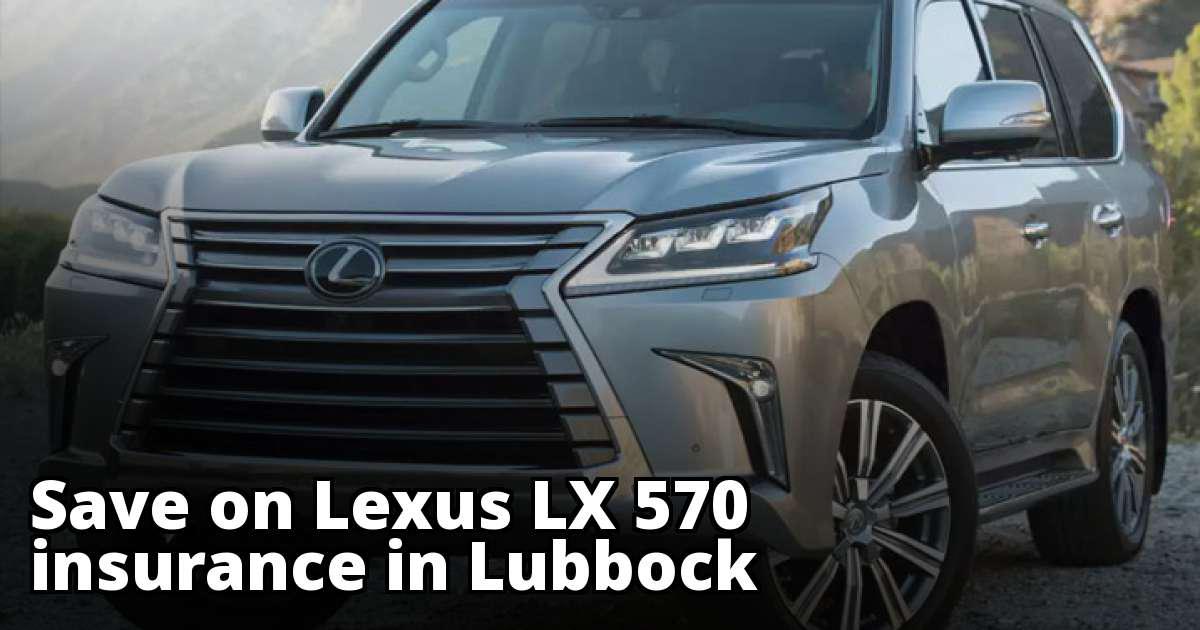 Cheap Lexus LX 570 Insurance in Lubbock, TX