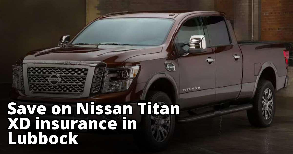 Lubbock Texas Nissan Titan XD Insurance Quotes