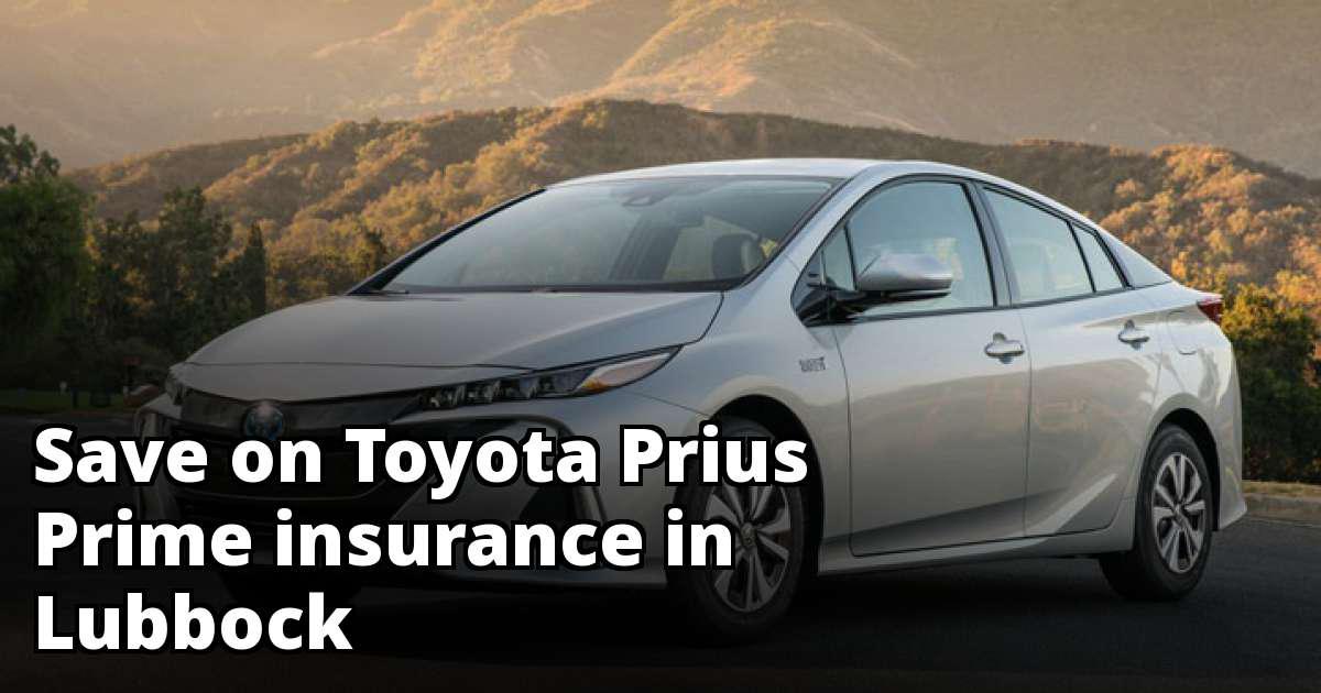 Affordable Insurance Rate Quotes for a Toyota Prius Prime in Lubbock Texas