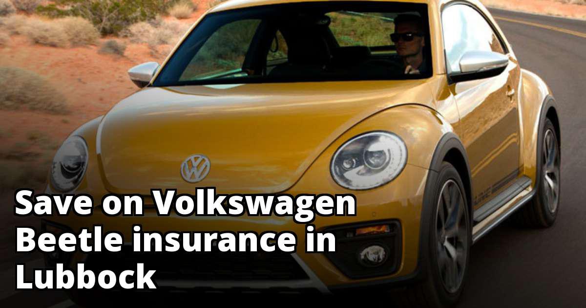 Volkswagen Beetle Insurance Rate Quotes in Lubbock, TX